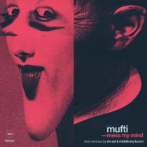 Mufti – Mess My Mind