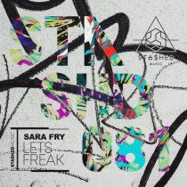 Sara Fry – Let’s Freak