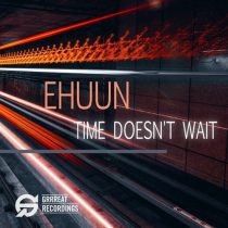 Ehuun – Time Doesn’t Wait