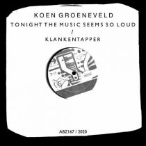 Koen Groeneveld – Tonight The Music Seems So Loud / Klankentapper