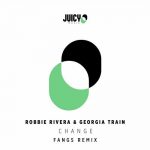 Robbie Rivera & Georgia Train – CHANGE – FANGS REMIX
