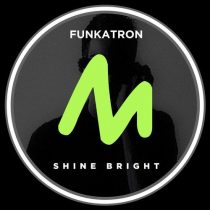 Funkatron – Shine Bright