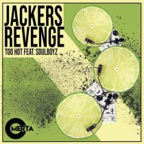 Jackers Revenge – Too Hot Feat. Soulboyz