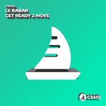 Le Babar – Get Ready 2 Move