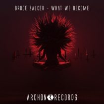 Bruce Zalcer – What We Become