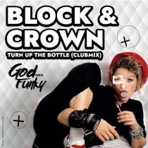 Block & Crown – Turn up the Bottle (Club Mix)
