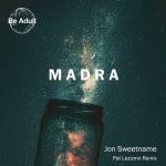 Jon Sweetname – Madra