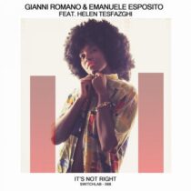 Emanuele Esposito, Gianni Romano – It’s Not Right feat. Helen Tesfazghi