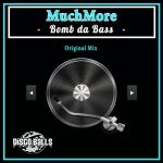 MuchMore – Bomb Da Bass