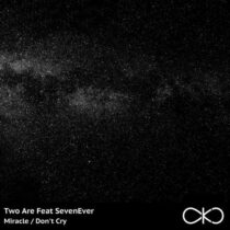 SevenEver, Two Are – Miracle / Don’t Cry