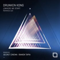 DRUNKEN KONG – Where We Start (Remixes 3/3)