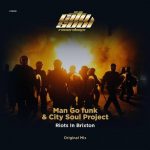 City Soul Project, Man Go Funk – Riots in Brixton
