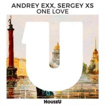 Andrey Exx, Sergey XS – One Love