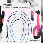 Vanco, Brenden Praise – Circles