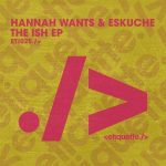 Hannah Wants, Eskuche – The ISH