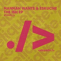 Hannah Wants, Eskuche – The ISH