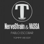 NerveStrain, VASSA – Pablo Escobar (Tommy Vee Edit)
