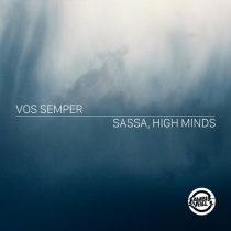 Sassa, High Minds – Vos Semper