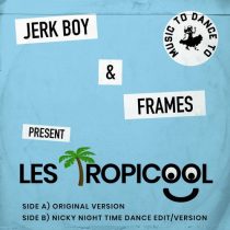 Jerk Boy & Frames – Les Tropicool