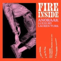 Anoraak, Luxxury, Lauren Turk – Fire Inside