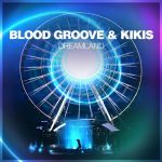 Blood Groove & Kikis – Dreamland