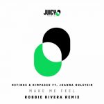 Retinue, Kimpasso, Joanna Holstein – Make Me Feel (Robbie Rivera Remix)