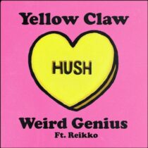 Yellow Claw, Weird Genius, Reikko Claw – Hush