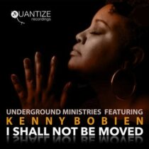 Underground Ministries, Kenny Bobien – I Shall Not Be Moved