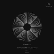 Lovely – Better Late Than Never, Part 1