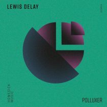 Lewis Delay – Polluxer