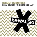 Helmut Dubnitzky – Pony Cowboy / The Hope Dies Last
