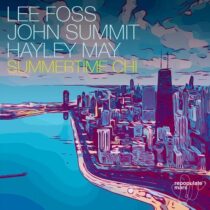 Lee Foss, Hayley May, John Summit – Summertime Chi