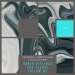 Floa & Idy Ramy, Matierro – Harsh Feelings / God Theory / Follow Me