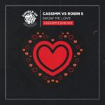 Robin S, CASSIMM – Show Me Love (CASSIMM’s Club Extended Mix)