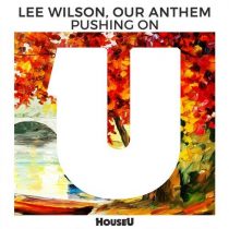 Lee Wilson, Our Anthem – Pushing On
