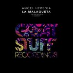 Angel Heredia – La Malagueta
