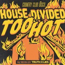 House Divided – Too Hot
