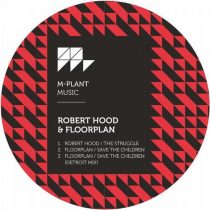 Floorplan, Robert Hood – The Struggle / Save the Children