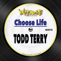 Todd Terry – Choose Life