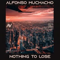 Alfonso Muchacho – Nothing to Lose