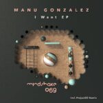 Manu Gonzalez – I Want.