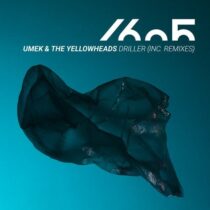 UMEK, The YellowHeads – Driller (Inc. Remixes)