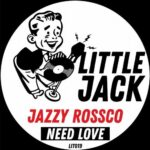 Jazzy Rossco – Need Love