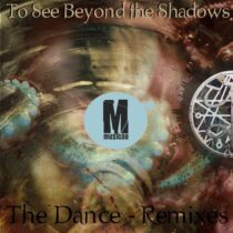 To See Beyond the Shadows – The Dance Remixes
