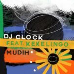 DJ Clock, KekeLingo – Mudih
