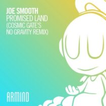 Joe Smooth – Promised Land (Cosmic Gate’s No Gravity Remix)