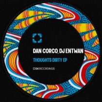 Dan Corco, DJ Entwan – Thoughts Dirty