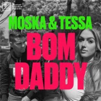 Moska, Tessa – Bom Daddy