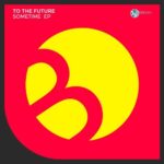 To The Future – Sometime