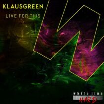 Klausgreen – Live for This